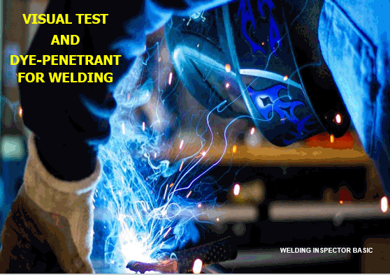 Visual Test and Dye-Penetrant for Welding 