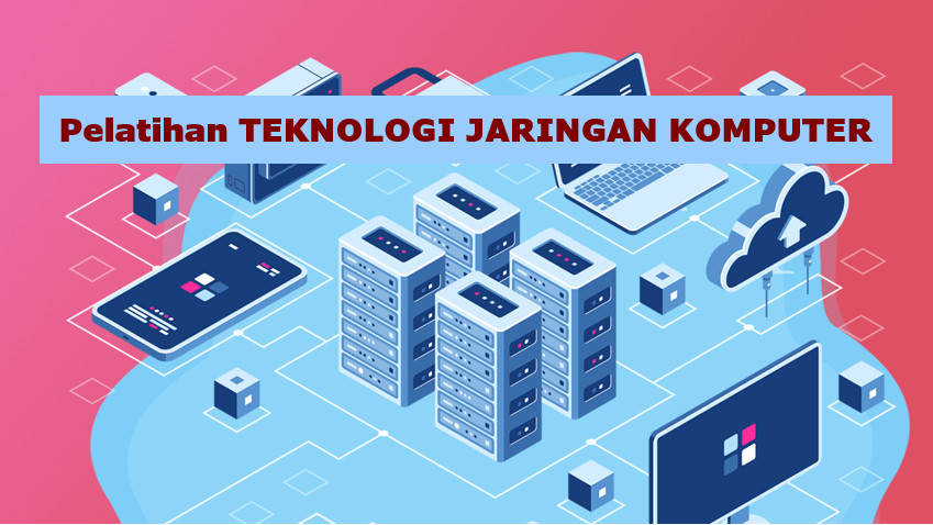 Pelatihan Teknologi Jaringan Komputer Angkatan 3 |17-31 Mei 2023|