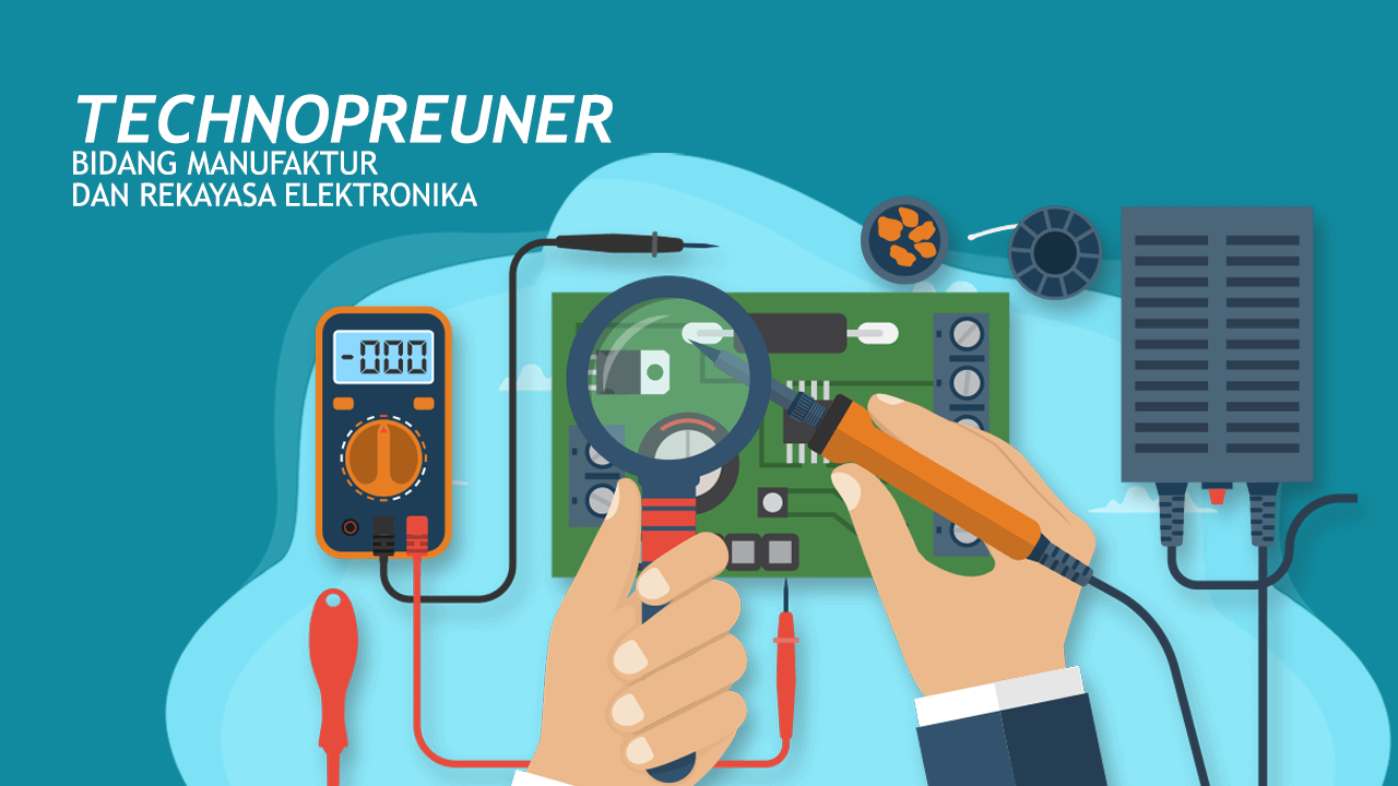 Technopreneurship Bidang Manufaktur dan Rekayasa Elektronika (angkatan 2)