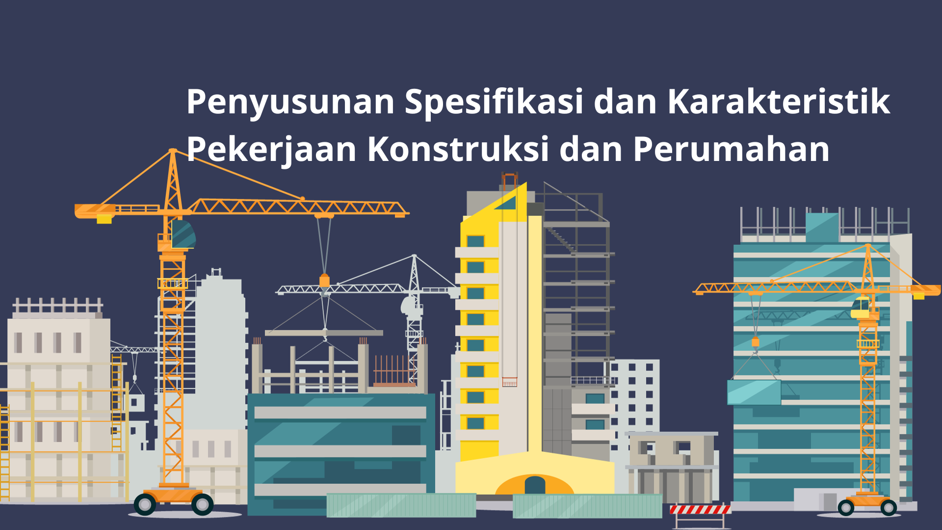 MOOC - 2 Pelatihan Penyusunan Spesifikasi dan Karakteristik Pekerjaan Konstruksi dan Perumahan 