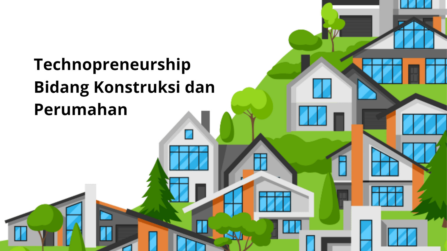 MOOC - 2 Technopreneurship Bidang Konstruksi dan Perumahan