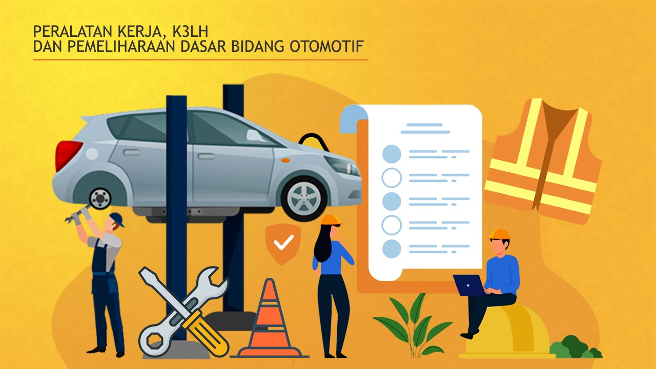 MOOC-3 Peralatan Kerja, K3LH dan Pemeliharaan Dasar Bidang Otomotif